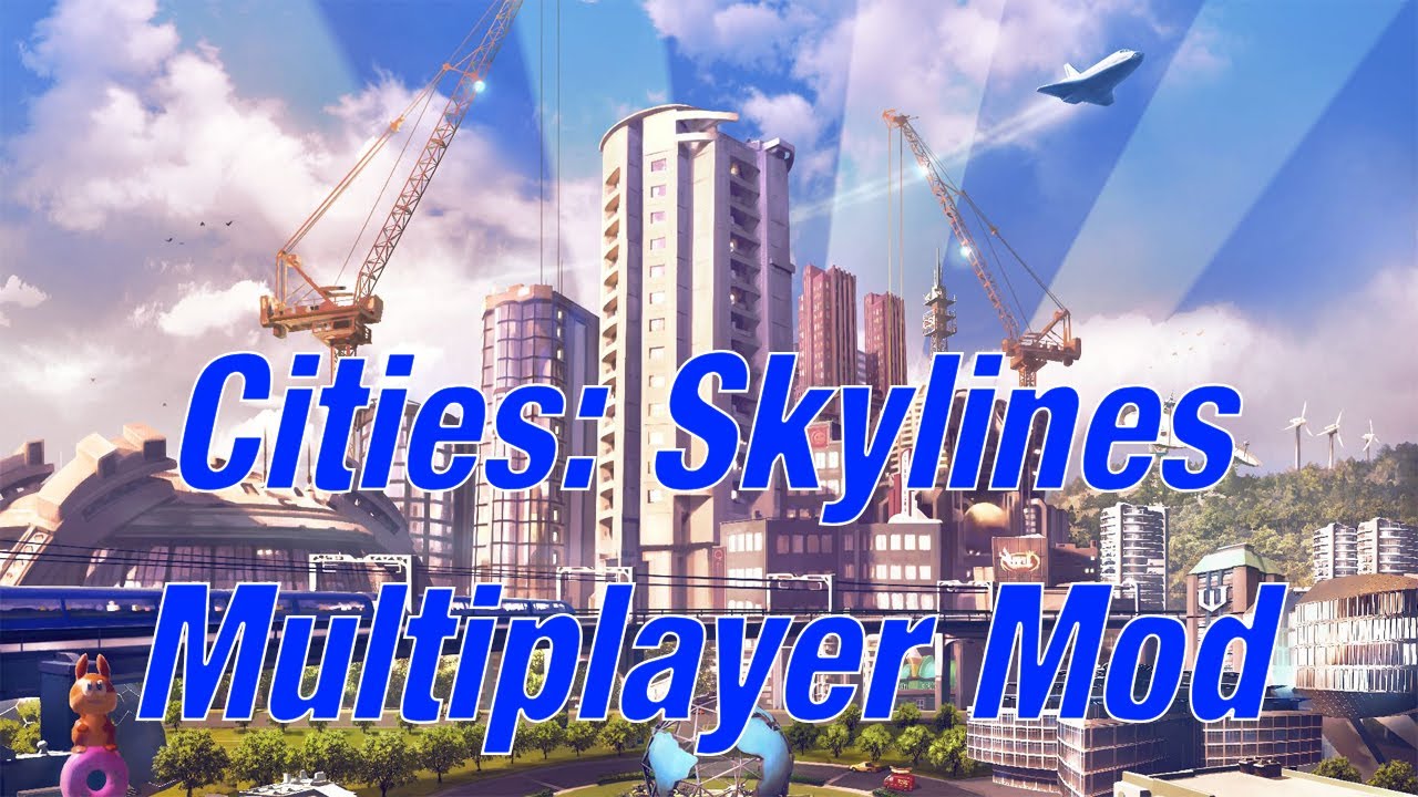 Cities Skylines Multiplayer Know How To Start And Use