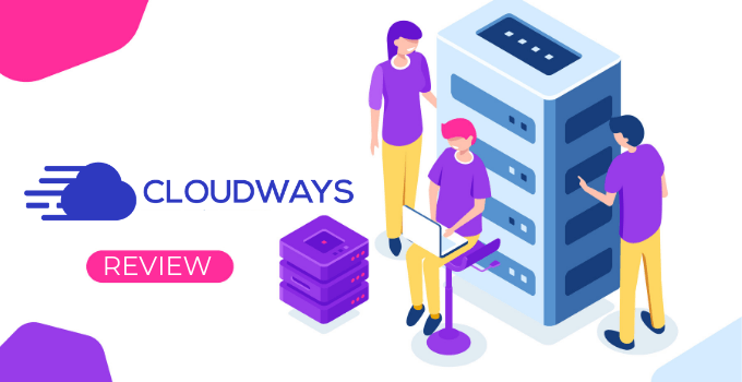 Cloudways Review And Know About Cloudways Before Using It