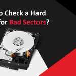 How to Check a Hard Drive for Bad Sectors?