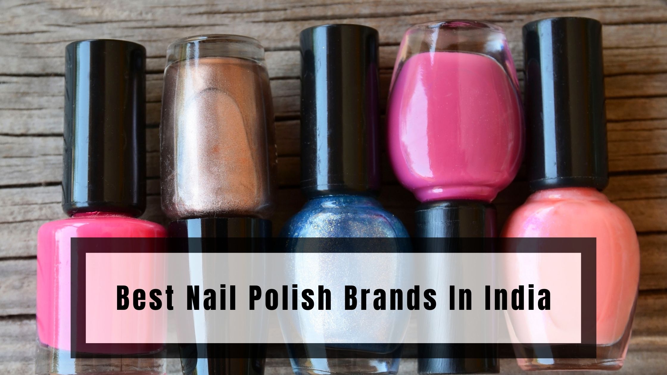 best nail polish brands in india