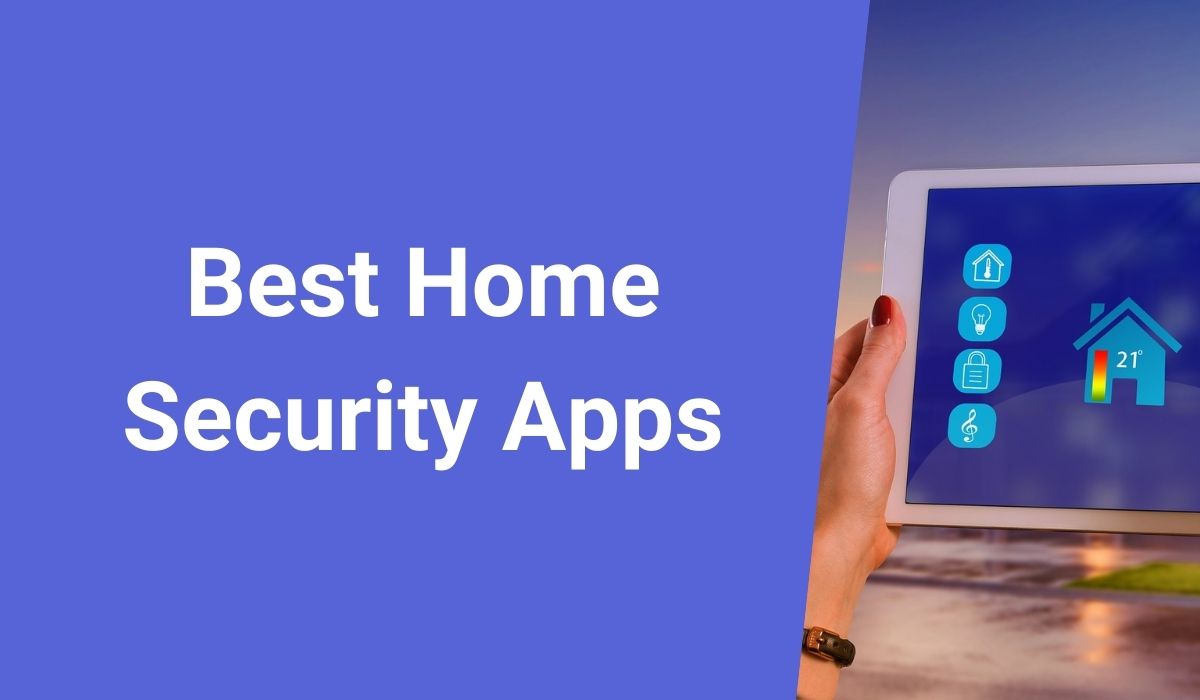 The Best Home Security Apps Are Here