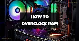 How to Overclock RAM