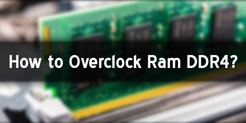 How to Overclock RAM