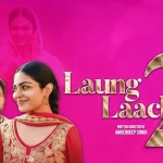 Laung Laachi 2 2022 Full Punjabi Movie download one click