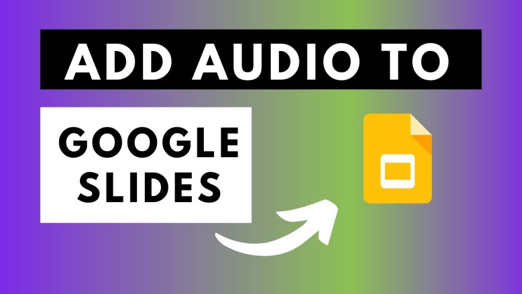 How to add audio to google slides