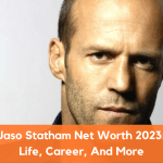 Jason Statham Net Worth 2023: Life, Career, And More