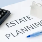 Maximizing Estate Planning: Why to Have Will and Trust Together
